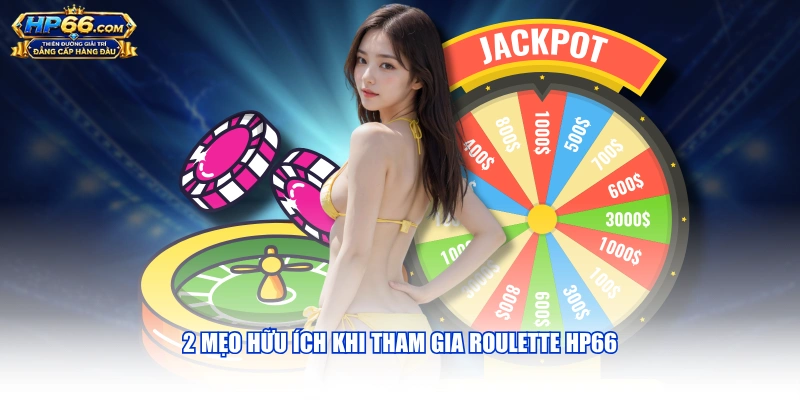 2 mẹo hữu ích khi tham gia Roulette HP66