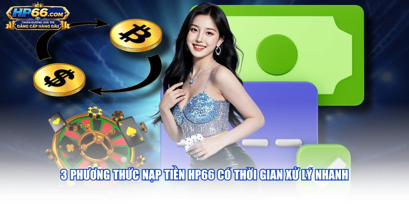 3 phương thức nạp tiền HP66 có thời gian xử lý nhanh