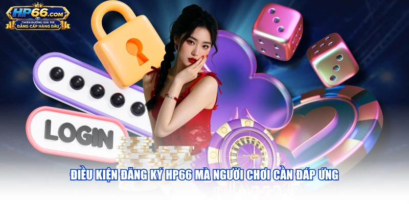 Điều kiện đăng ký HP66 mà người chơi cần đáp ứng