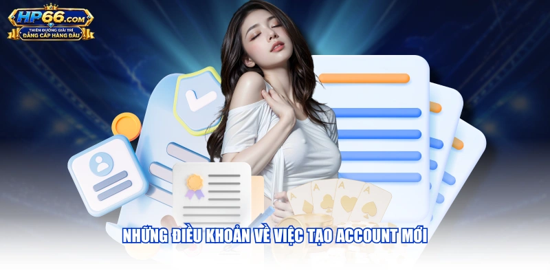 Những điều khoản về việc tạo account mới