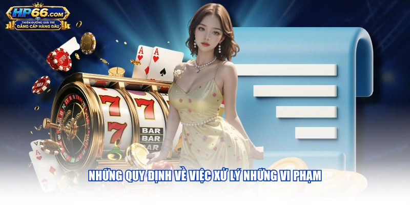 Những quy định về việc xử lý những vi phạm