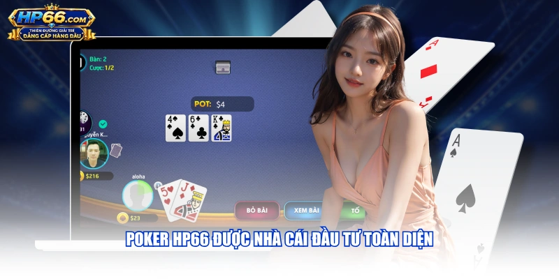 Poker HP66 được nhà cái đầu tư toàn diện