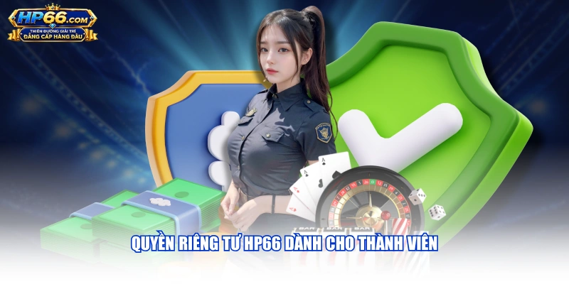 Quyền riêng tư HP66 dành cho thành viên