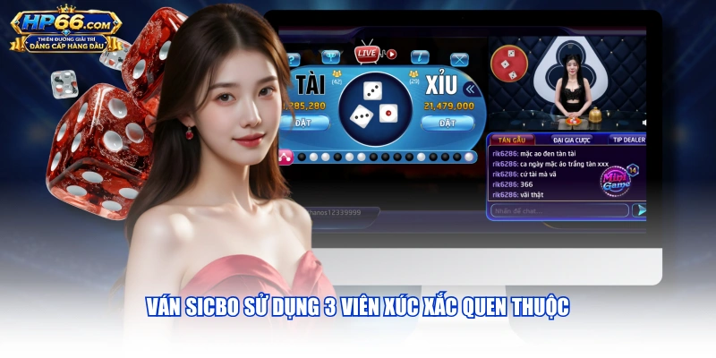 Ván Sicbo sử dụng 3 viên xúc xắc quen thuộc